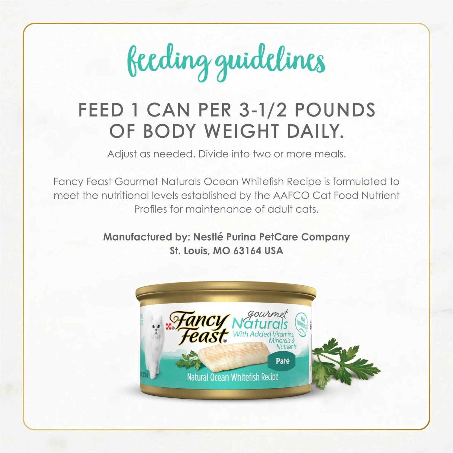 Fancy Feast Gourmet Naturals Ocean Whitefish Recipe Grain-Free Pate Canned Cat Food, 3-oz Can, Case Of 12 10 Fancy Feast Gourmet Naturals Ocean Whitefish Recipe Grain-Free Pate Canned Cat Food, 3-oz Can, Case Of 12 - Image 8