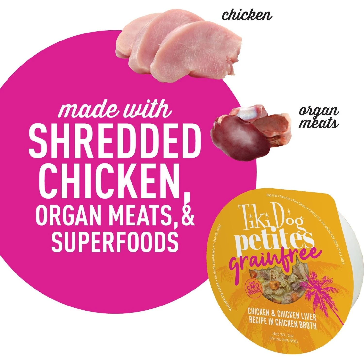 Tiki Dog Aloha Petites Chicken & Chicken Liver Recipe In Chicken Broth Wet Dog Food, 3-oz Cup, Case Of 4 6 Tiki Dog Aloha Petites Chicken & Chicken Liver Recipe In Chicken Broth Wet Dog Food, 3-oz Cup, Case Of 4 - Image 4