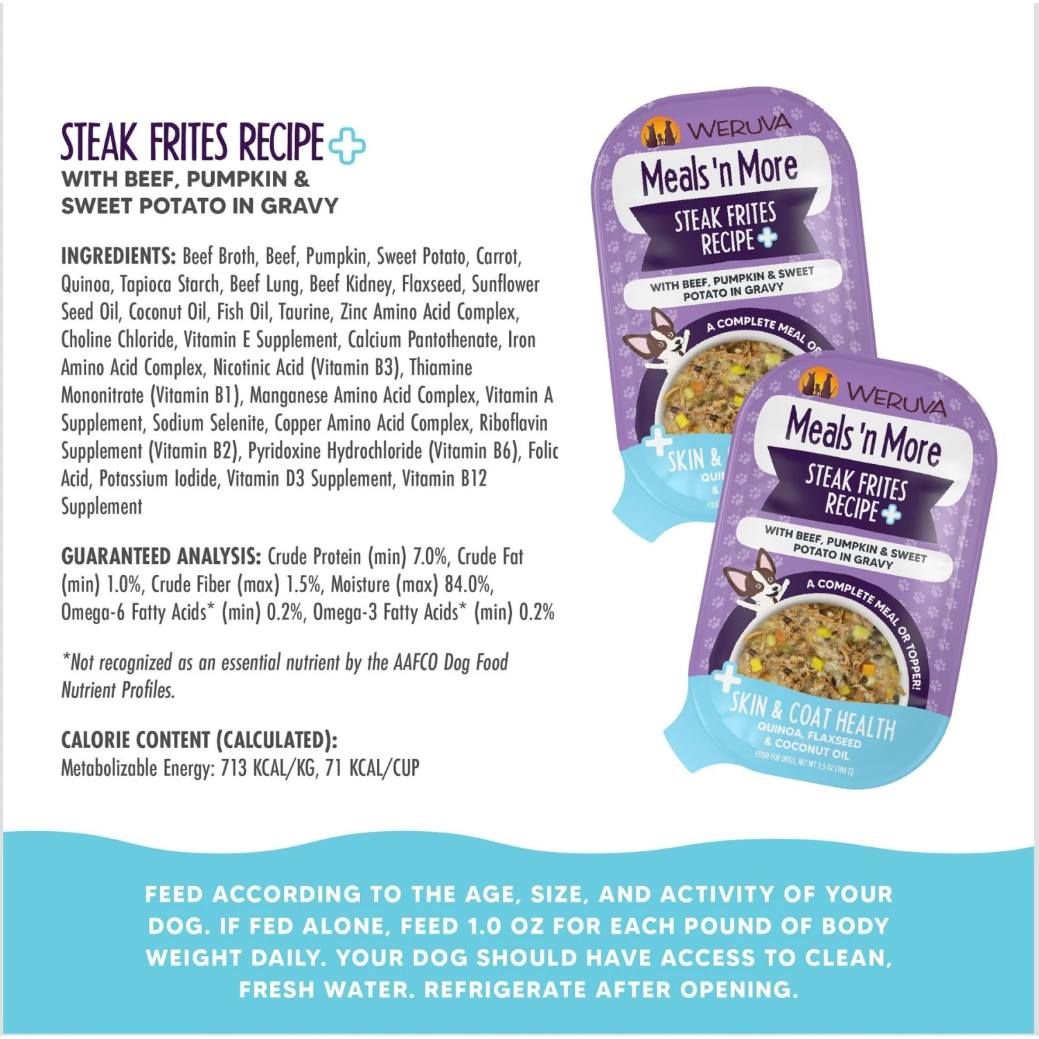 Weruva Meals 'n More Natural Wet Dog Food, Steak Frites Dinner Plus Skin & Coat Health, 3.5-oz Cup, 12 Count 6 Weruva Meals 'n More Natural Wet Dog Food, Steak Frites Dinner Plus Skin & Coat Health, 3.5-oz Cup, 12 Count - Image 4